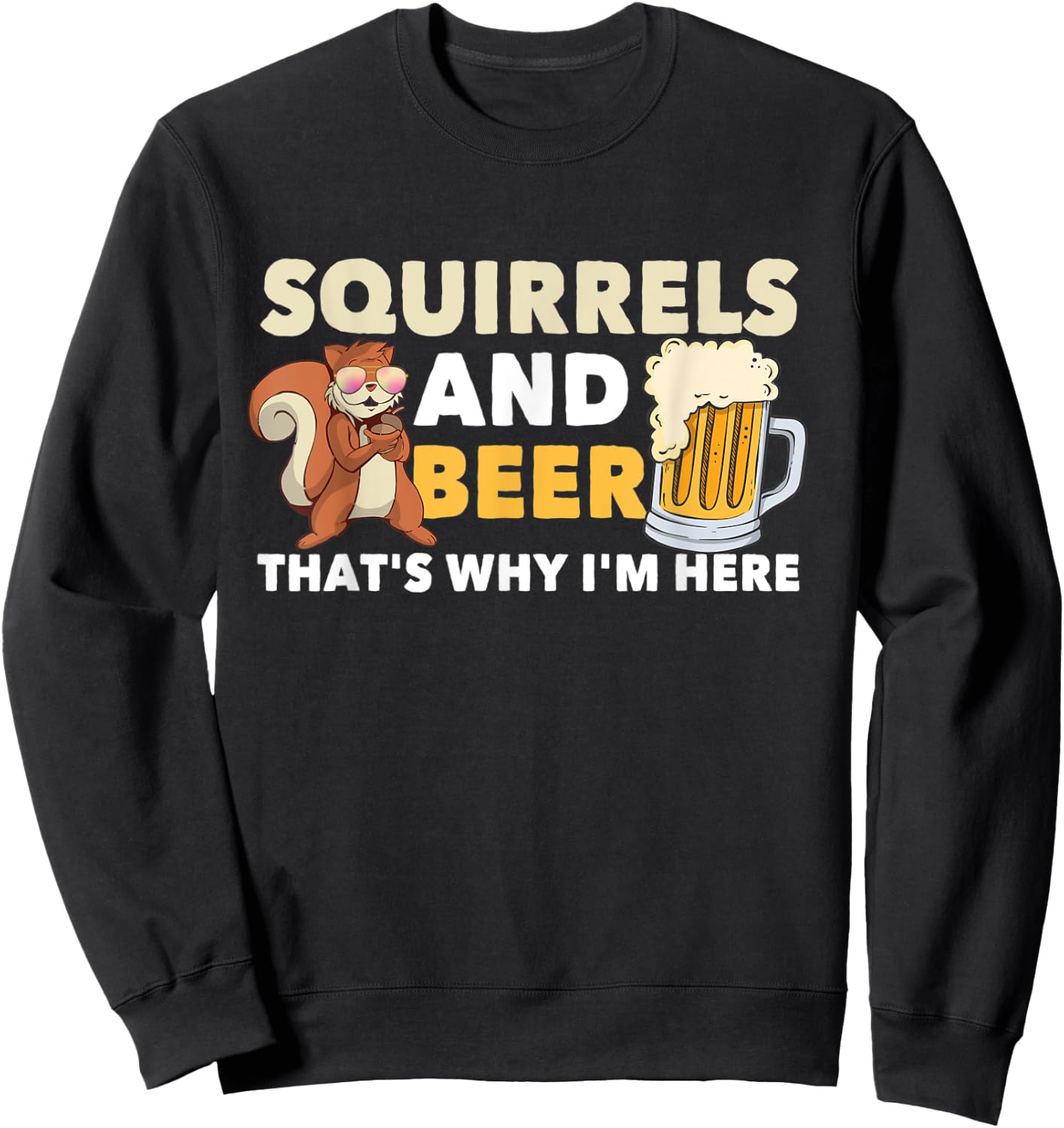 Squirrels & Beer Clothes Costume Gift Squirrel Sweatshirt - Sweatshirt | Black