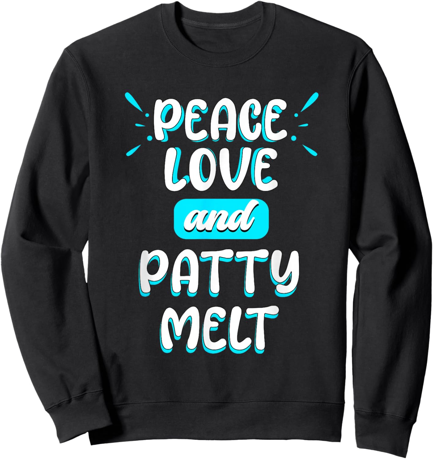 Peace Love and Patty Melt Peace Sign Sandwich American Food Sweatshirt - Sweatshirt | Black