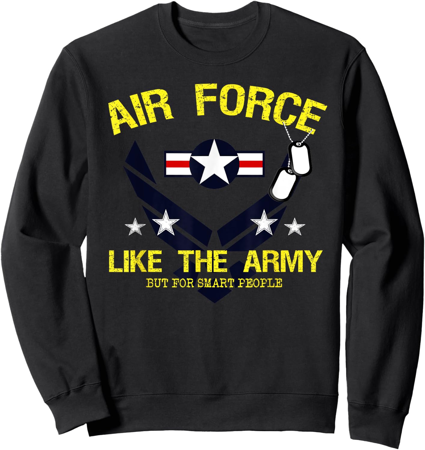 Air Force Like The Army But For Smart People Sweatshirt - Sweatshirt | Black