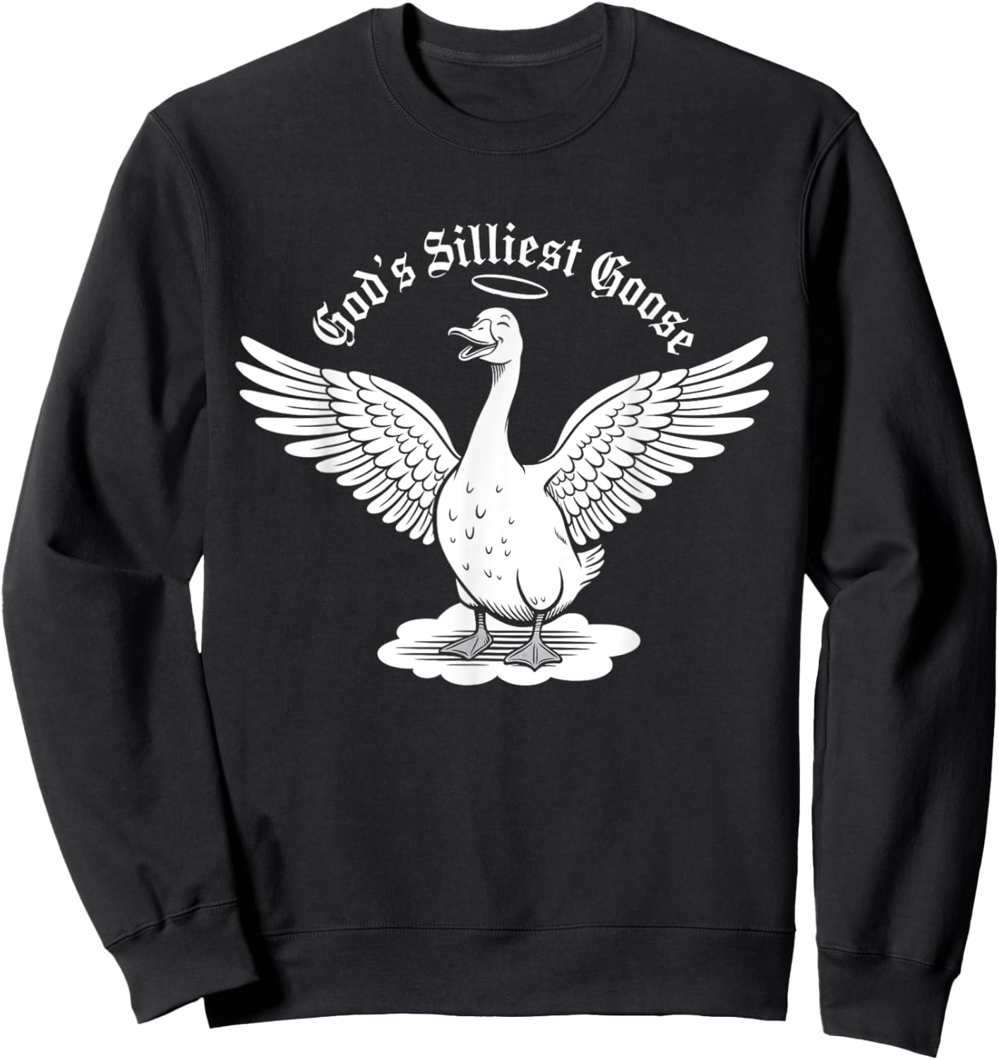 God's Silliest Goose Funny Goose Meme Design Sweatshirt - Sweatshirt | Black