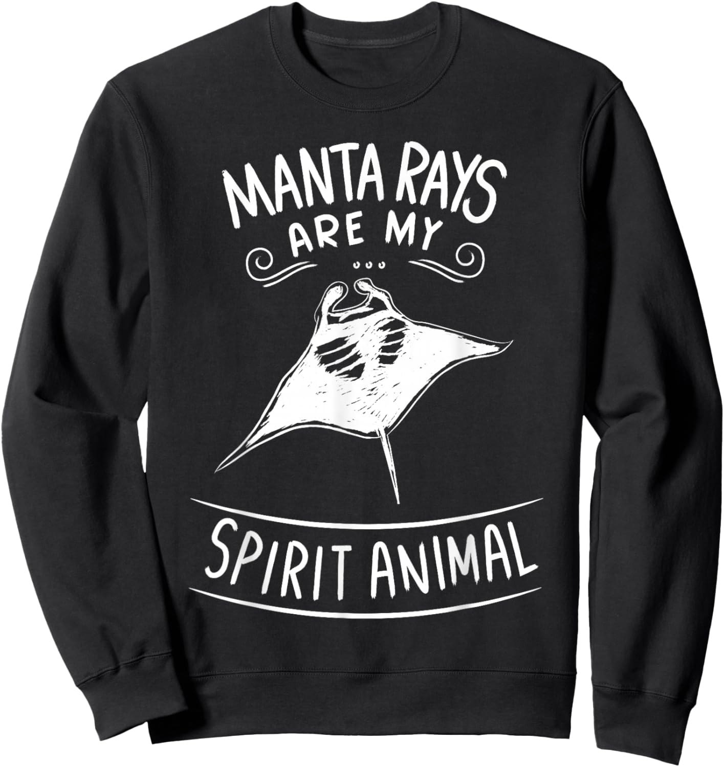 Manta Rays Are My Spirit Animals Scuba Diver Gift Manta Ray Sweatshirt - Sweatshirt | Black