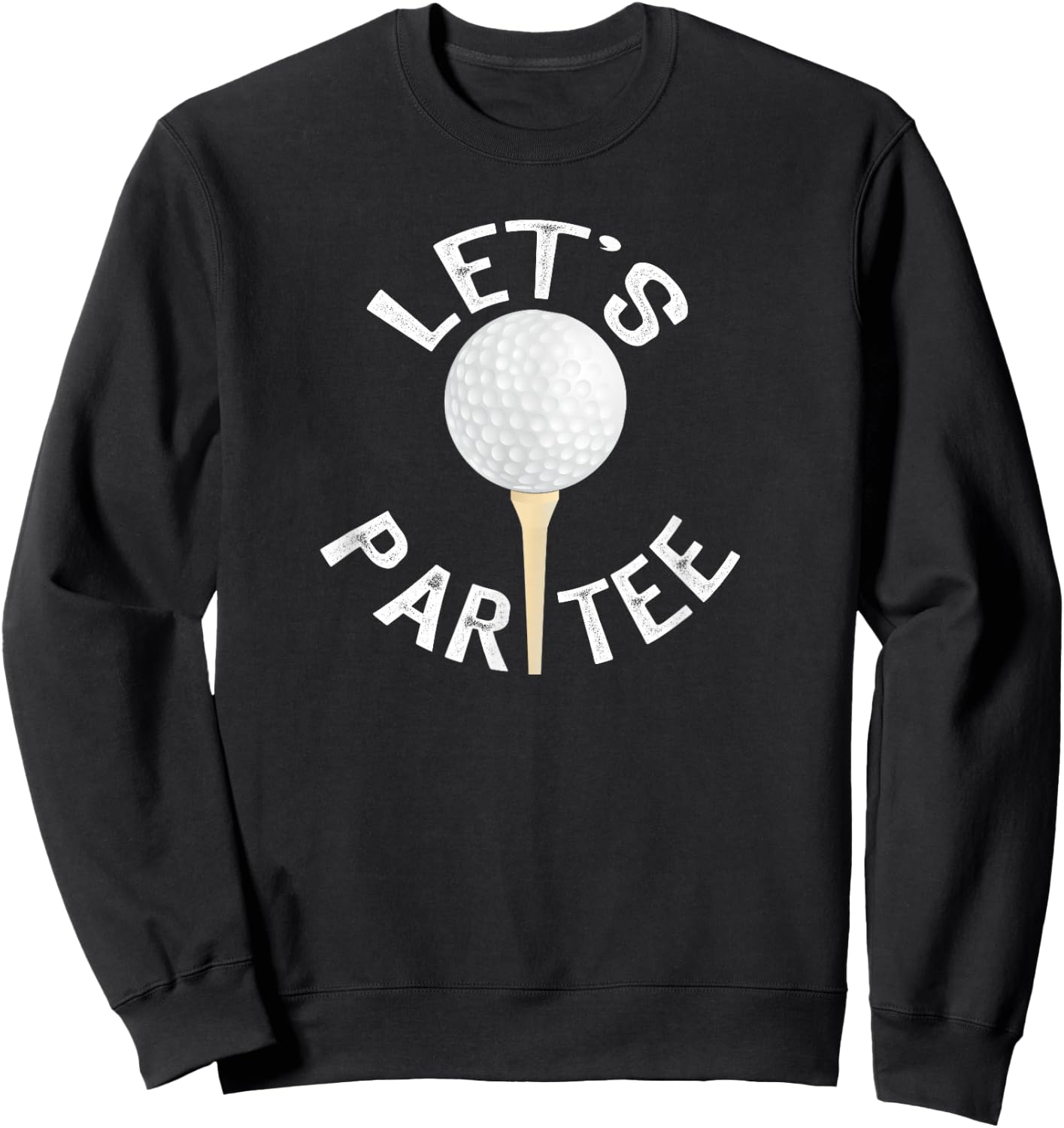 Let's Partee Funny Golf Pun Sweatshirt - Sweatshirt | Black
