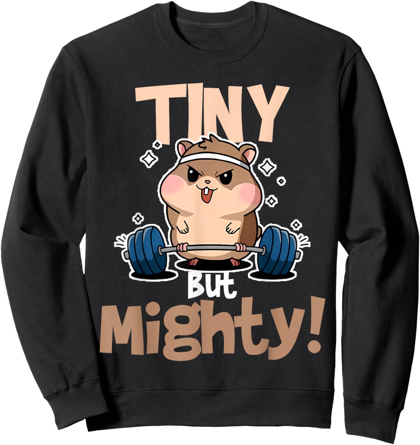 Weightlifting Hamster Tiny but Mighty! Sweatshirt - Sweatshirt | Black