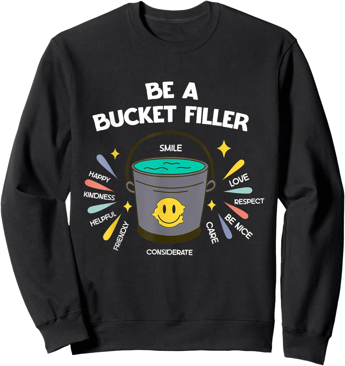 Be A Bucket Filler Sweatshirt - Sweatshirt | Black