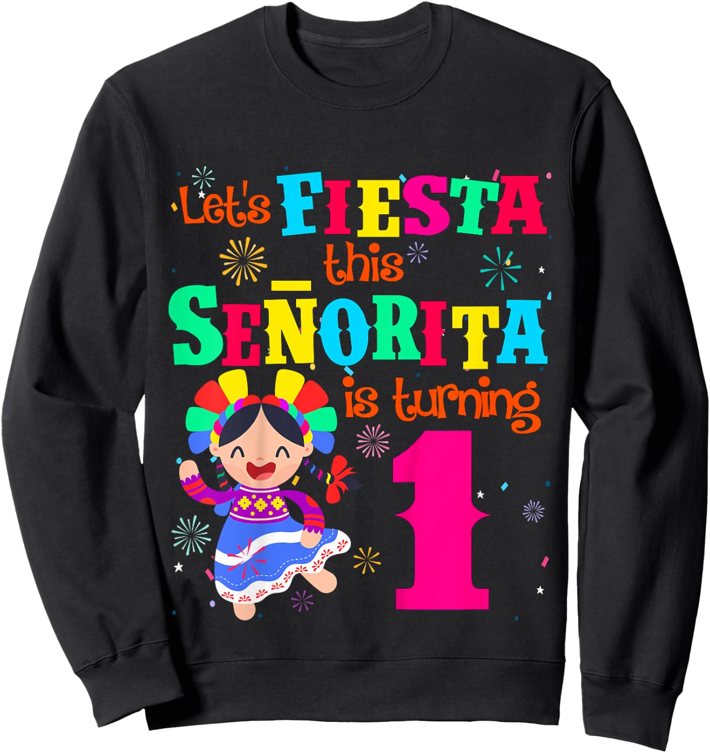 Let's Fiesta this Senorita is turning 1 Mexican Birthday Sweatshirt - Sweatshirt | Black