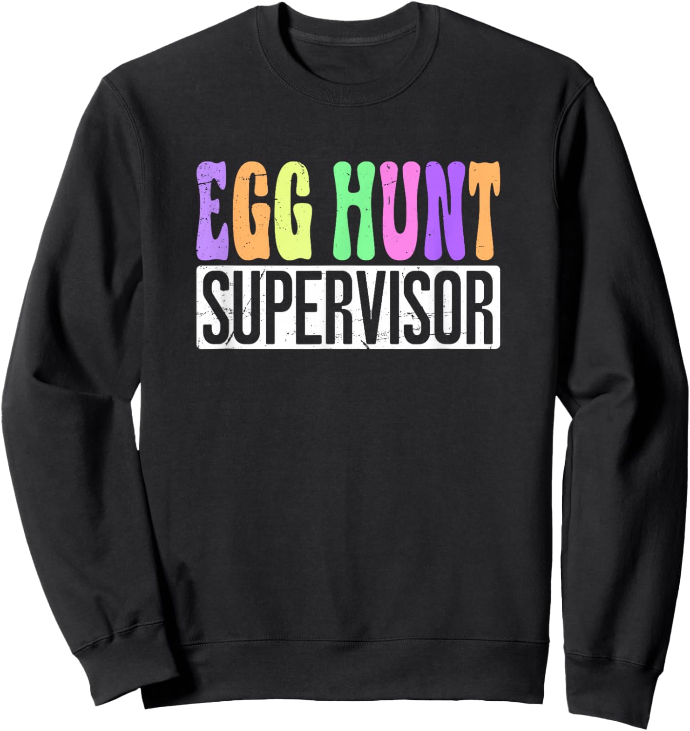 Egg Hunt Supervisor - Egg Hunting Squad Moms Easter Sweatshirt - Sweatshirt | Black