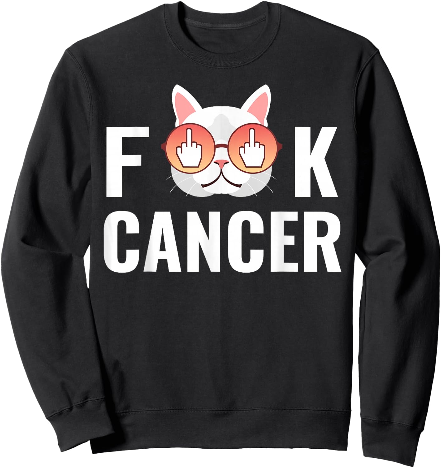 Fuck Cancer - Funny Gift Sweatshirt - Sweatshirt | Black