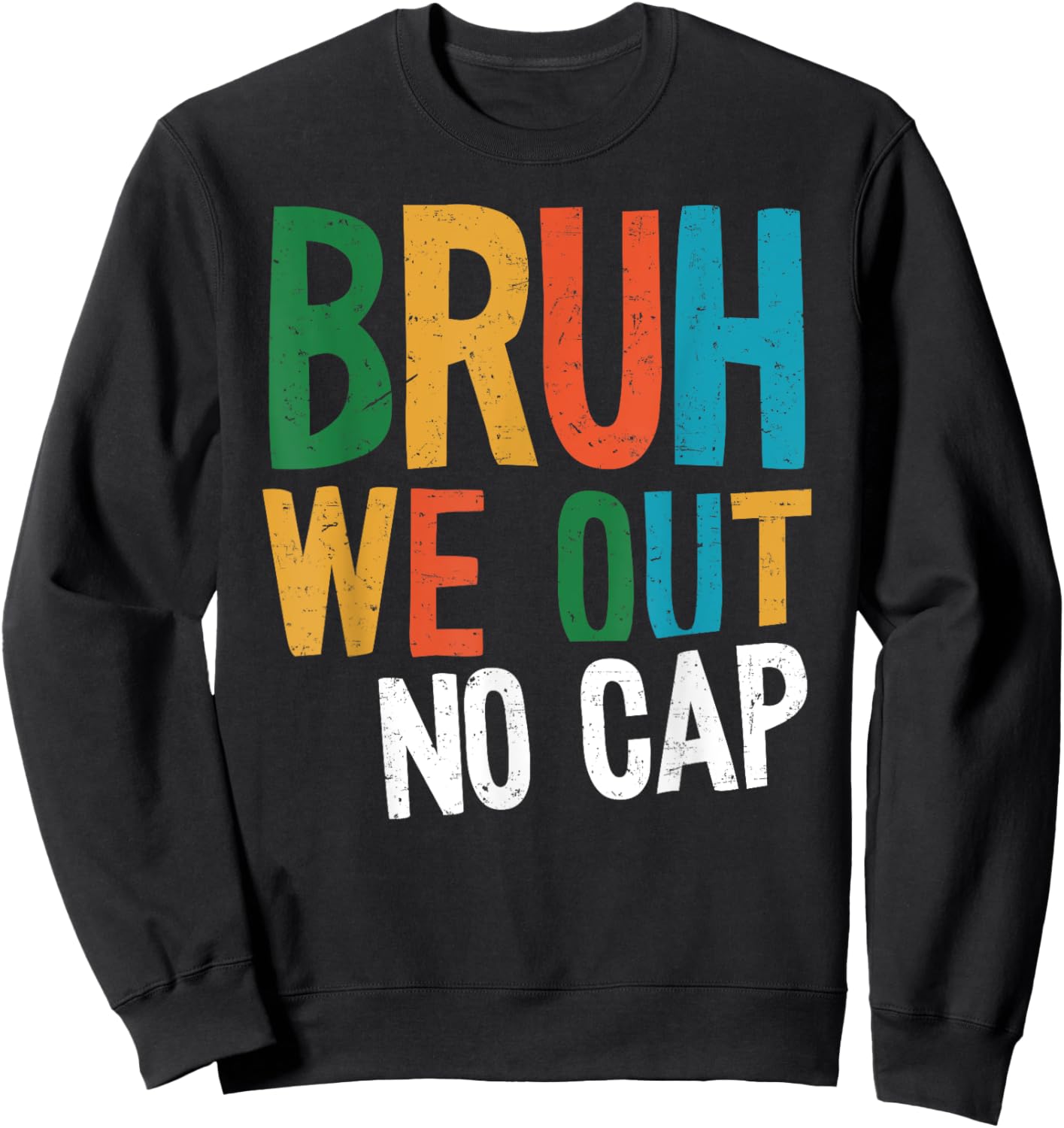 Bruh We Out No Cap Funny Last Day Of School 2025 Graduation Sweatshirt - Sweatshirt | Black