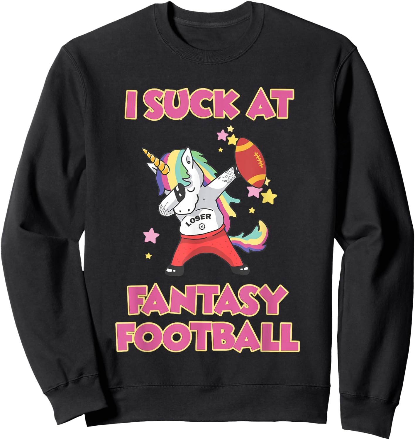 I Suck At Fantasy Football Loser Sweatshirt - Sweatshirt | Black