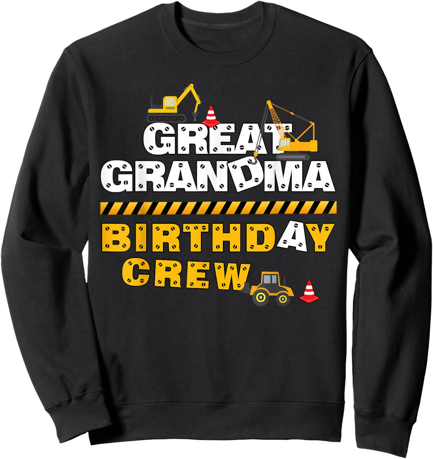 Great Grandma Birthday Crew Construction Family Birthday Sweatshirt - Sweatshirt | Black