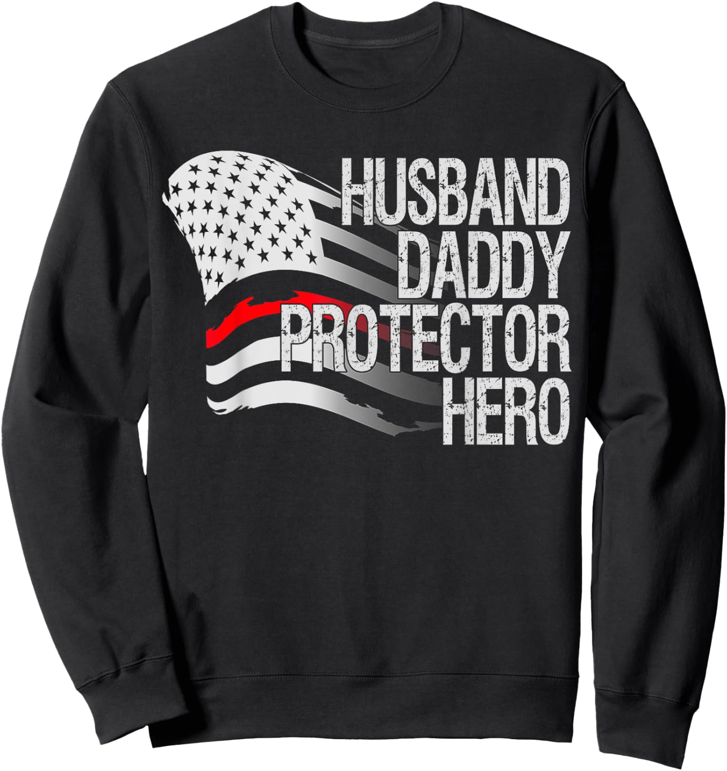 Thin Red Line Firefighter Husband Daddy Father's Day Gift Sweatshirt - Sweatshirt | Black