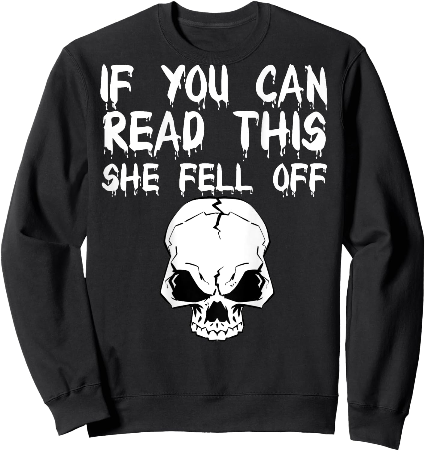 If You Can Read This She Fell Off - design on back Sweatshirt - Sweatshirt | Black