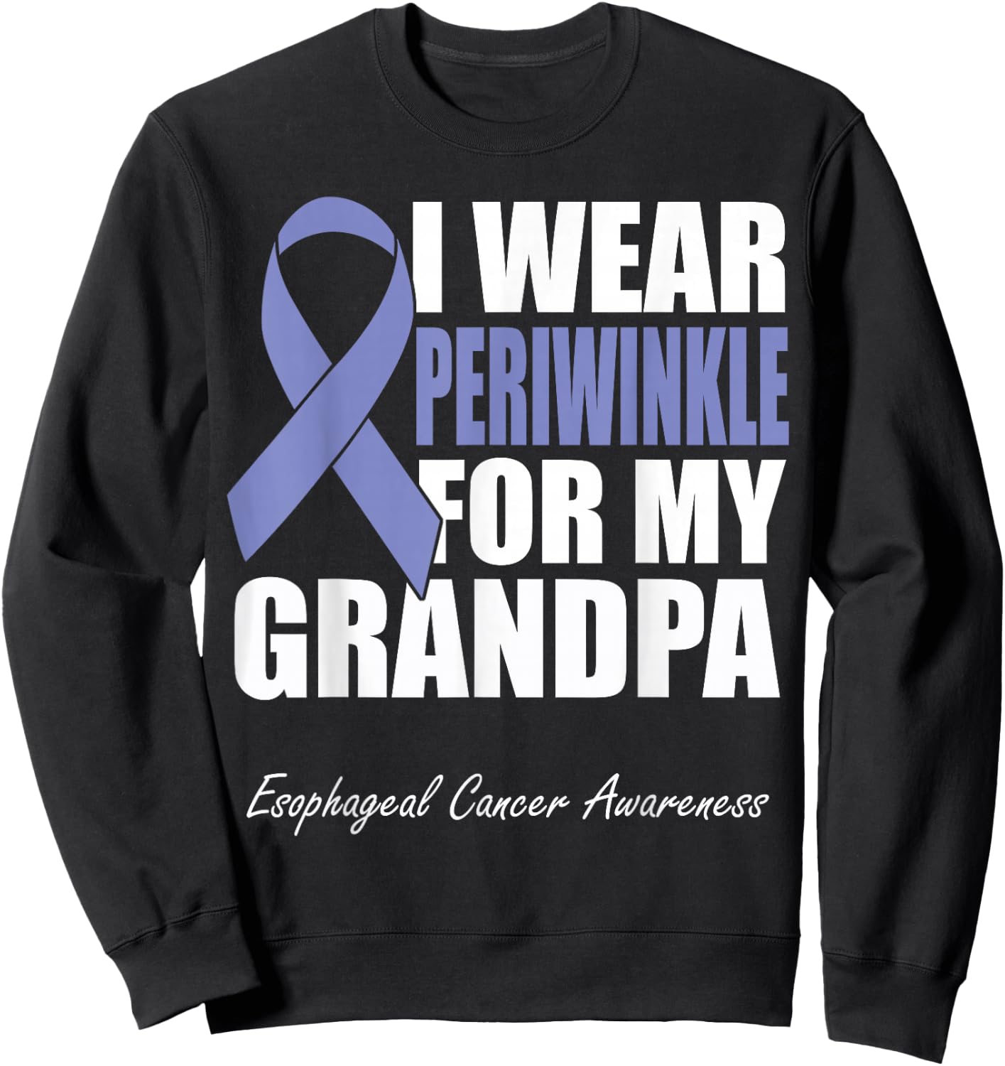 I Wear Periwinkle For My Grandpa Esophageal Cancer Awareness Sweatshirt - Sweatshirt | Black