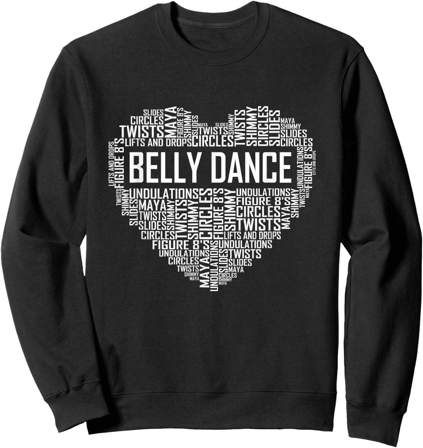 Belly Dance Lover Gift Belly Dancer Heart Gifts Sweatshirt - Sweatshirt | Black