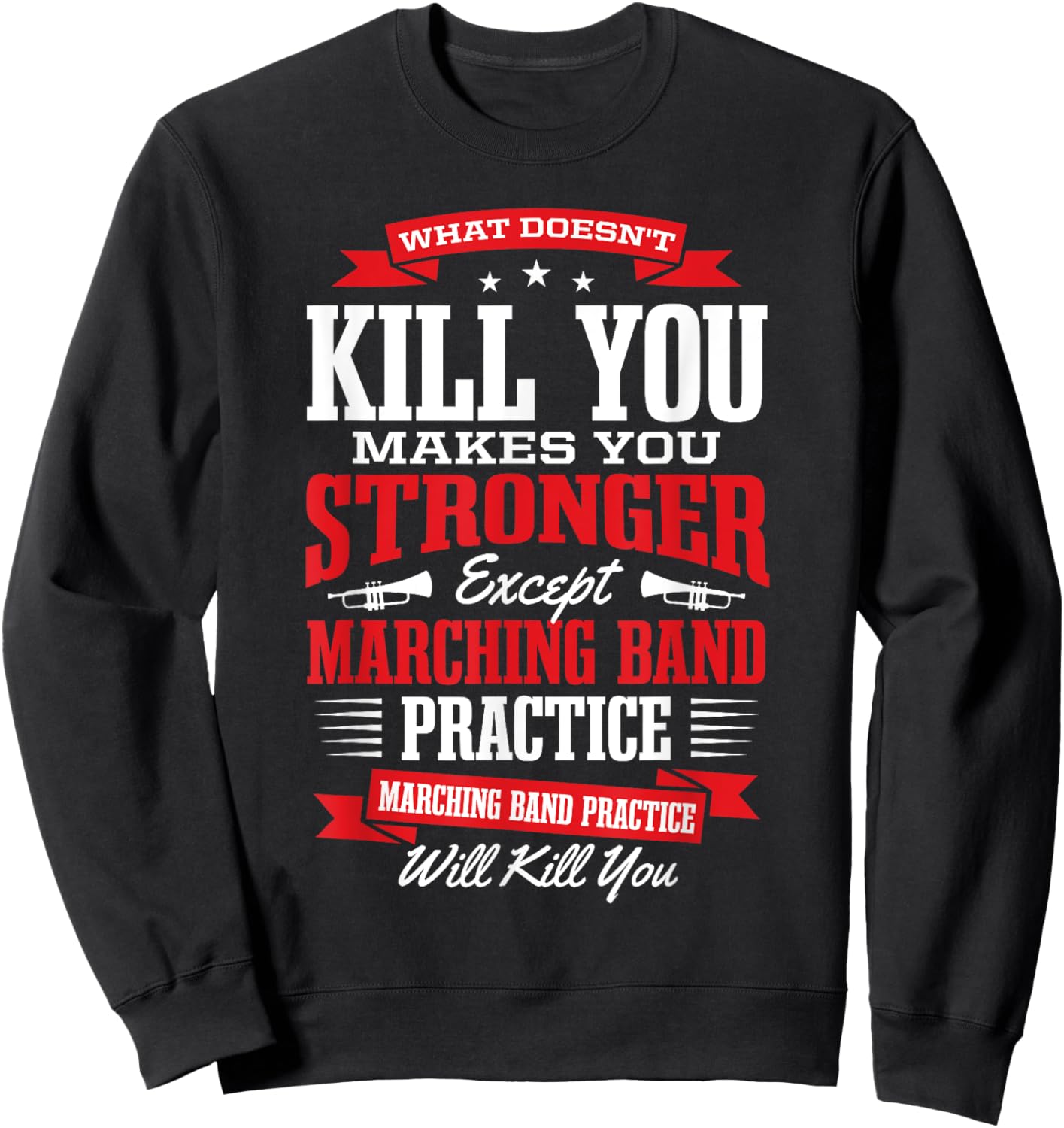 Marching Band Practice Will Kill You Sweatshirt - Sweatshirt | Black