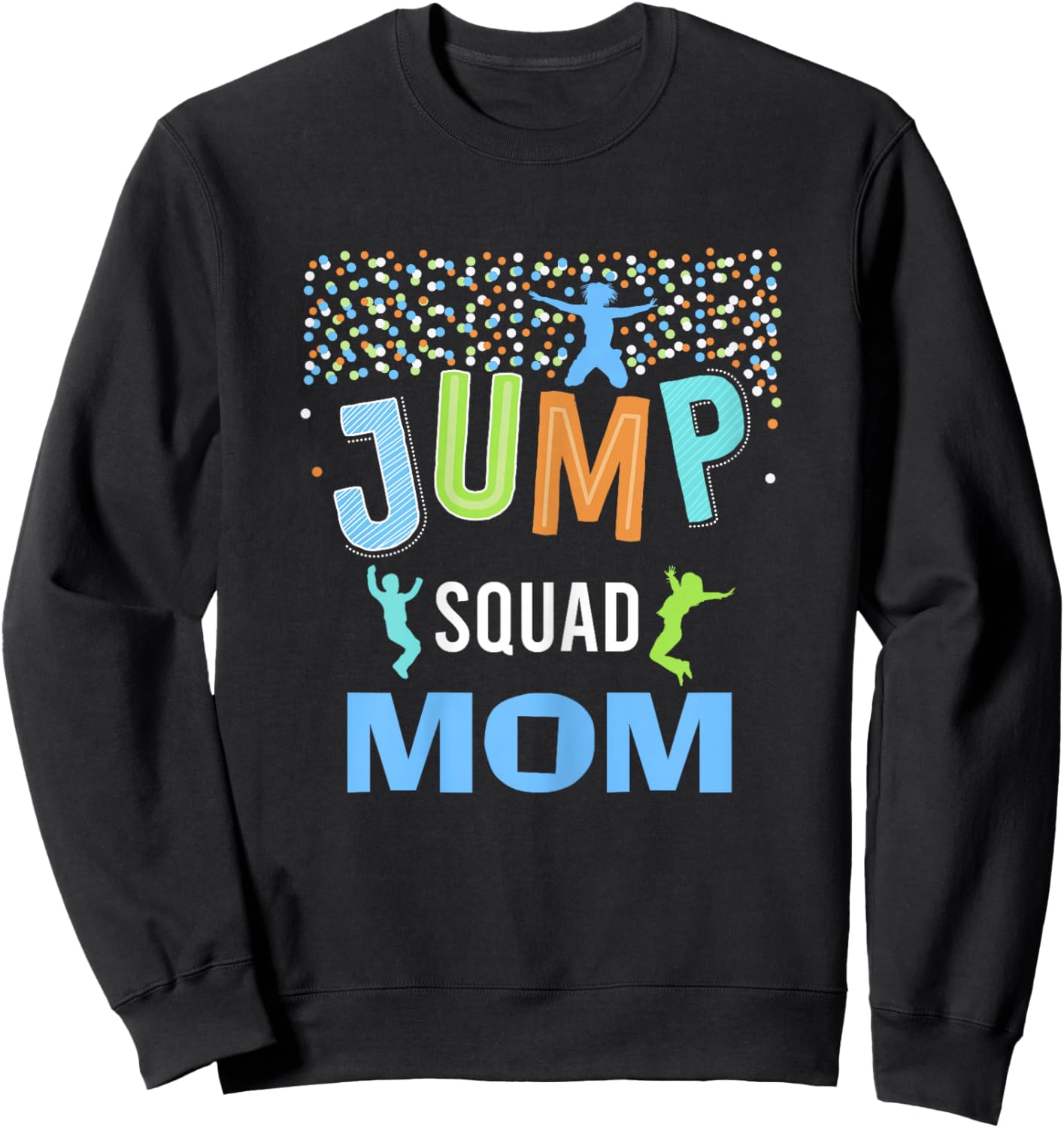 Mom Mommy Jump Squad Birthday Boy Trampoline Jumper Bday Sweatshirt - Sweatshirt | Black