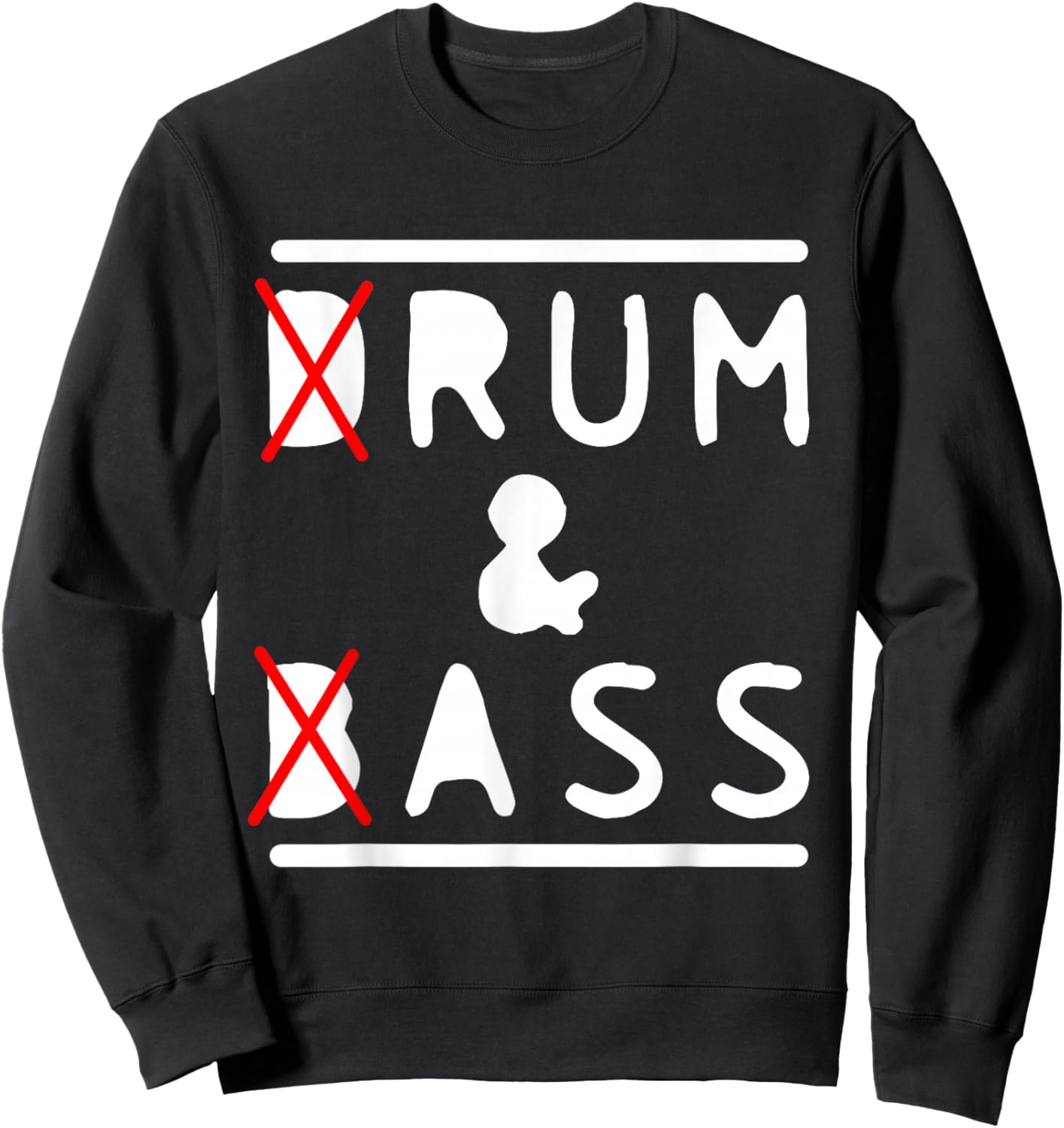 Drum & Bass and Rum & Ass Funny Drummer Bass Guitarist Music Sweatshirt - Sweatshirt | Black