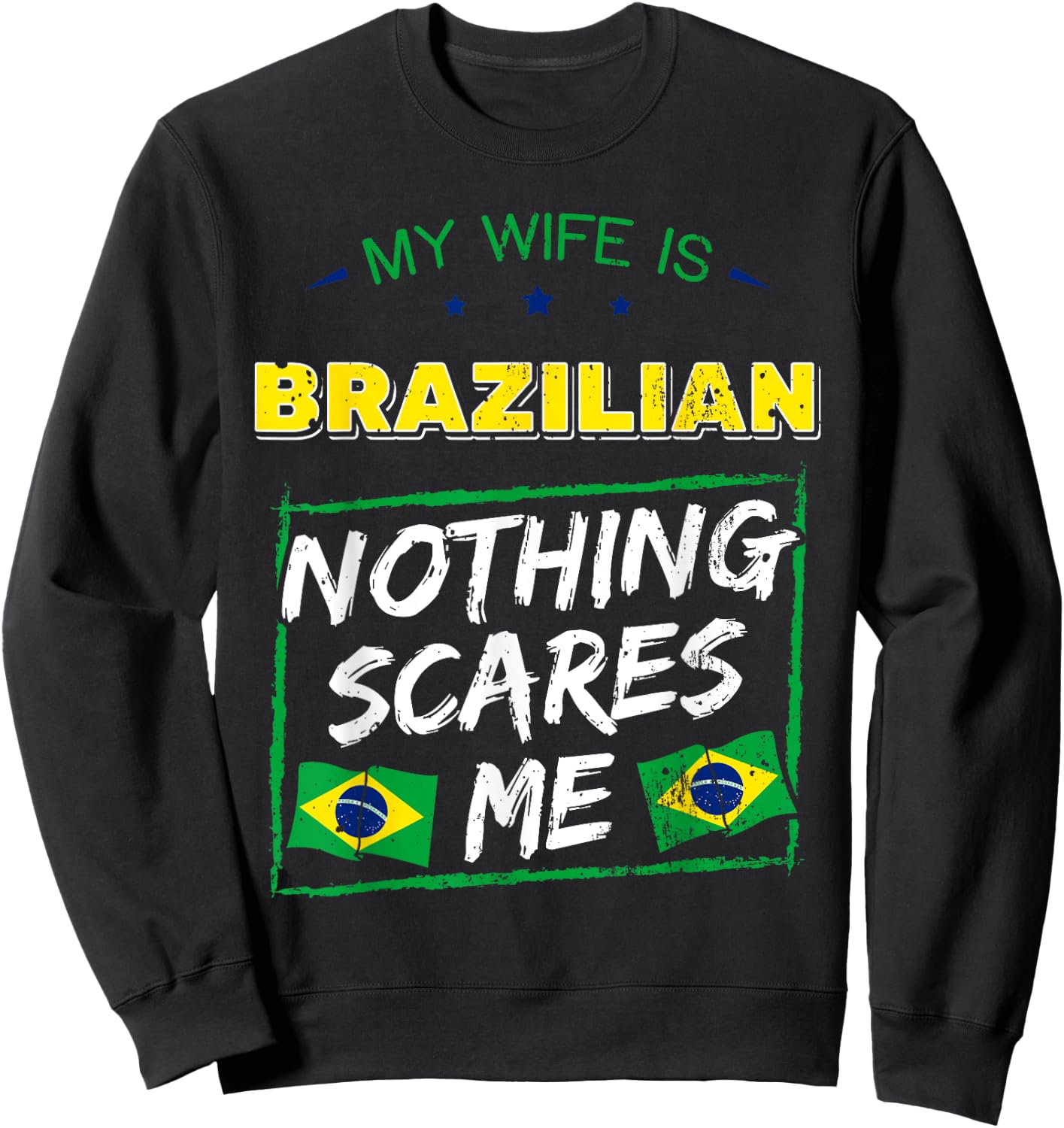 My Wife Is Brazilian Brazil Heritage Roots Flag Pride Short Sleeve Sweatshirt - Sweatshirt | Black