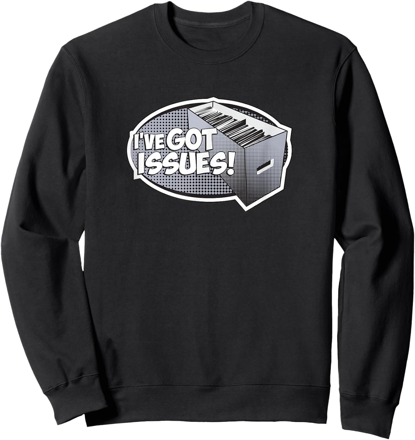 Comic Book Shirt I've Got Issues Comics Lover T Shirt Sweatshirt - Sweatshirt | Black