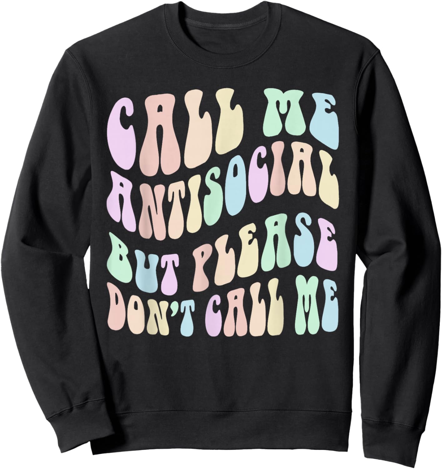 Retro CALL ME ANTI SOCIAL BUT PLEASE DON'T Stay Away Sweatshirt - Sweatshirt | Black
