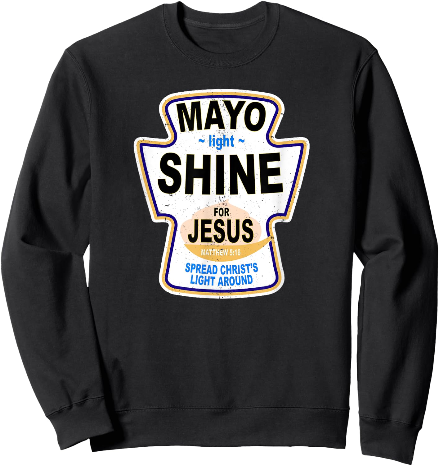 Grunge Christian Mayo Light Shine Jesus Sweatshirt - Sweatshirt | Black