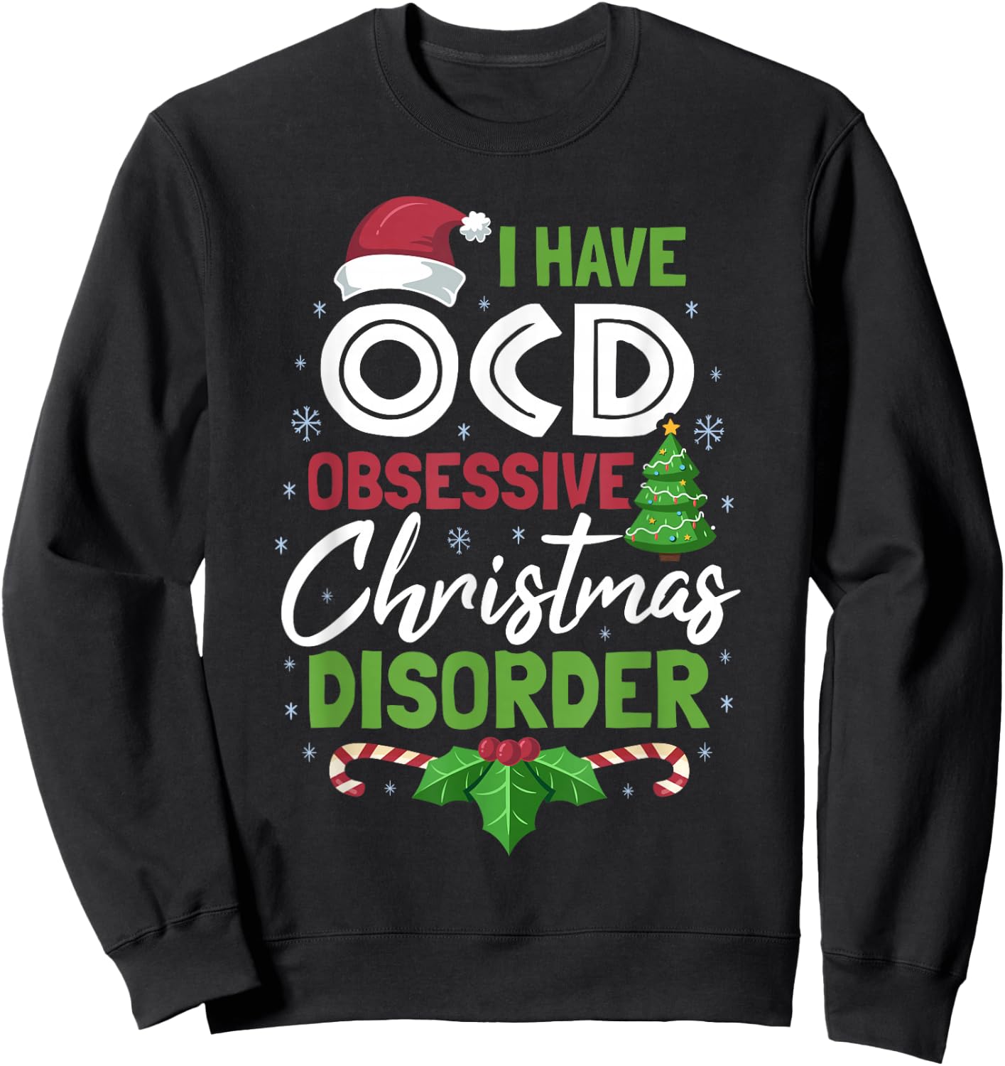 OCD Obsessive Christmas Disorder Funny Holiday Sweatshirt - Sweatshirt | Black