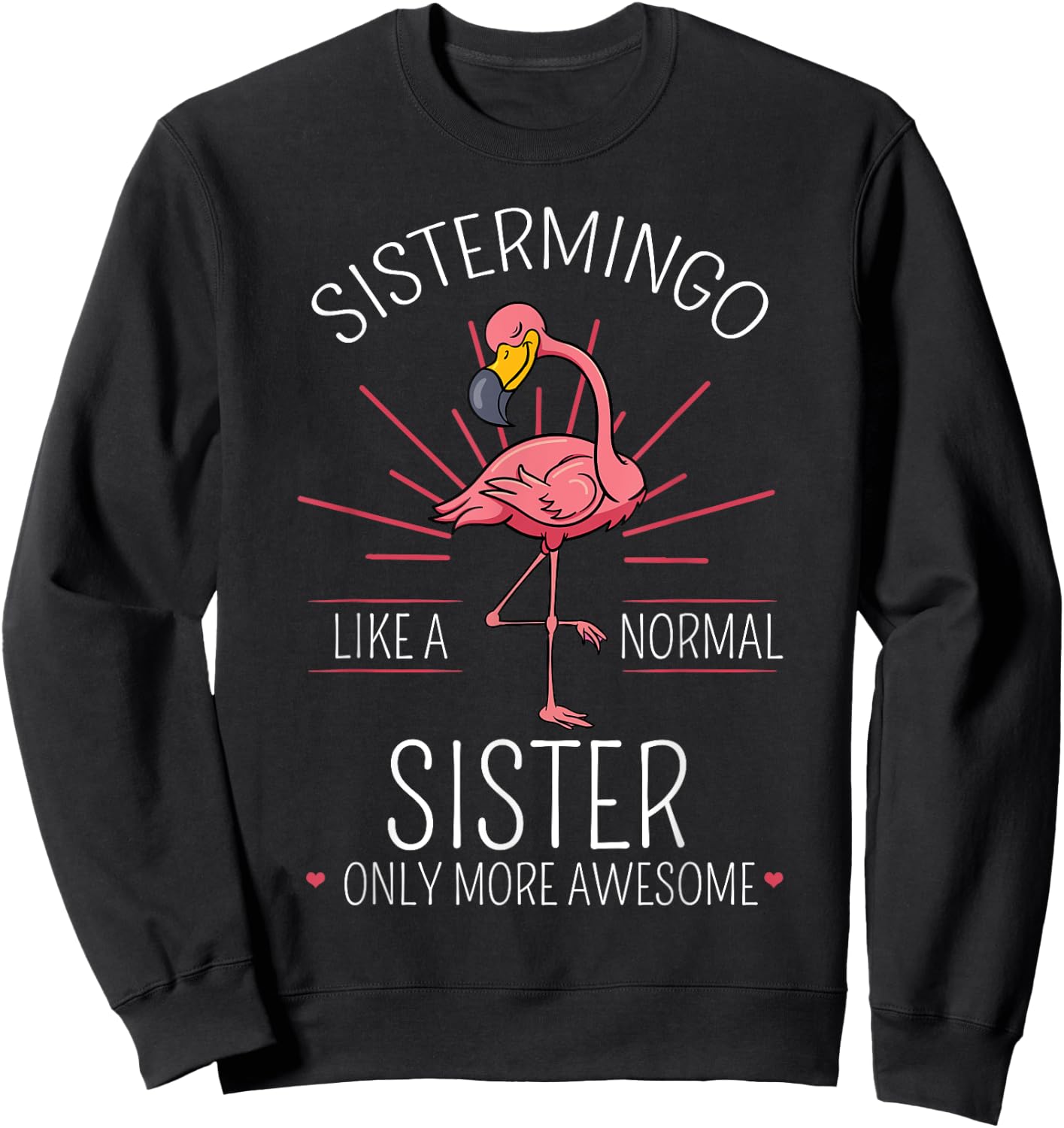 Sistermingo Sister Flamingo Lover Sis Female Sibling Sweatshirt - Sweatshirt | Black