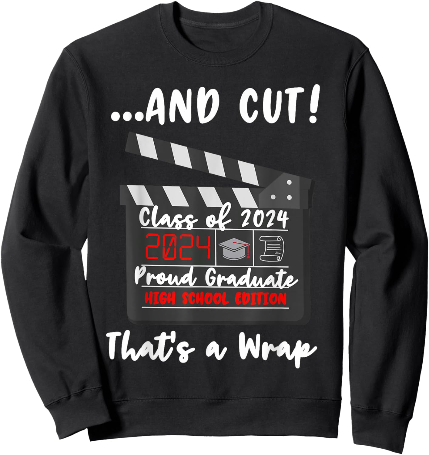 Class of 2024 Graduation Funny Graduate Quote High School Sweatshirt - Sweatshirt | Black