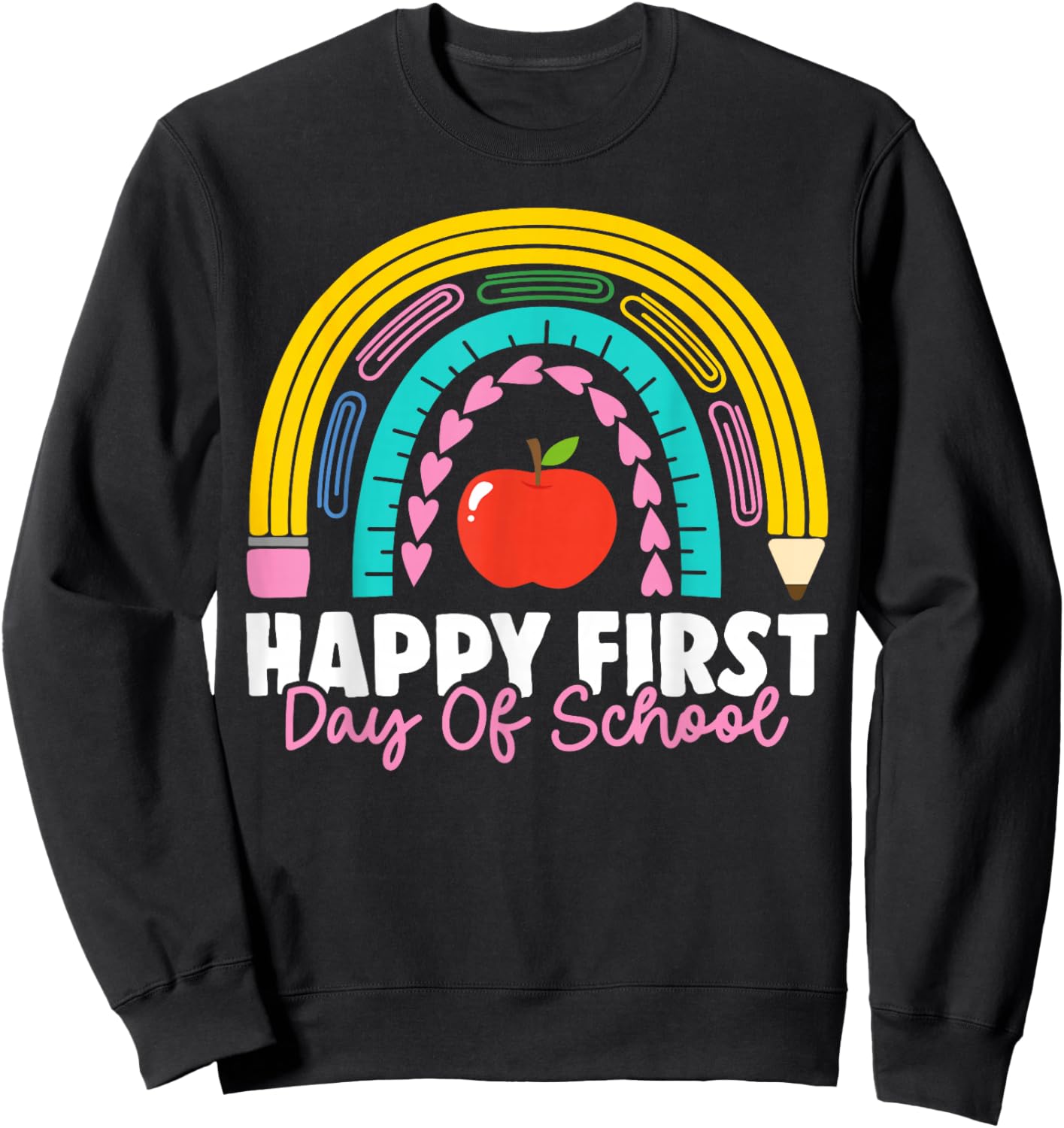 Happy First Day of School Teacher Back to School Rainbow Sweatshirt - Sweatshirt | Black