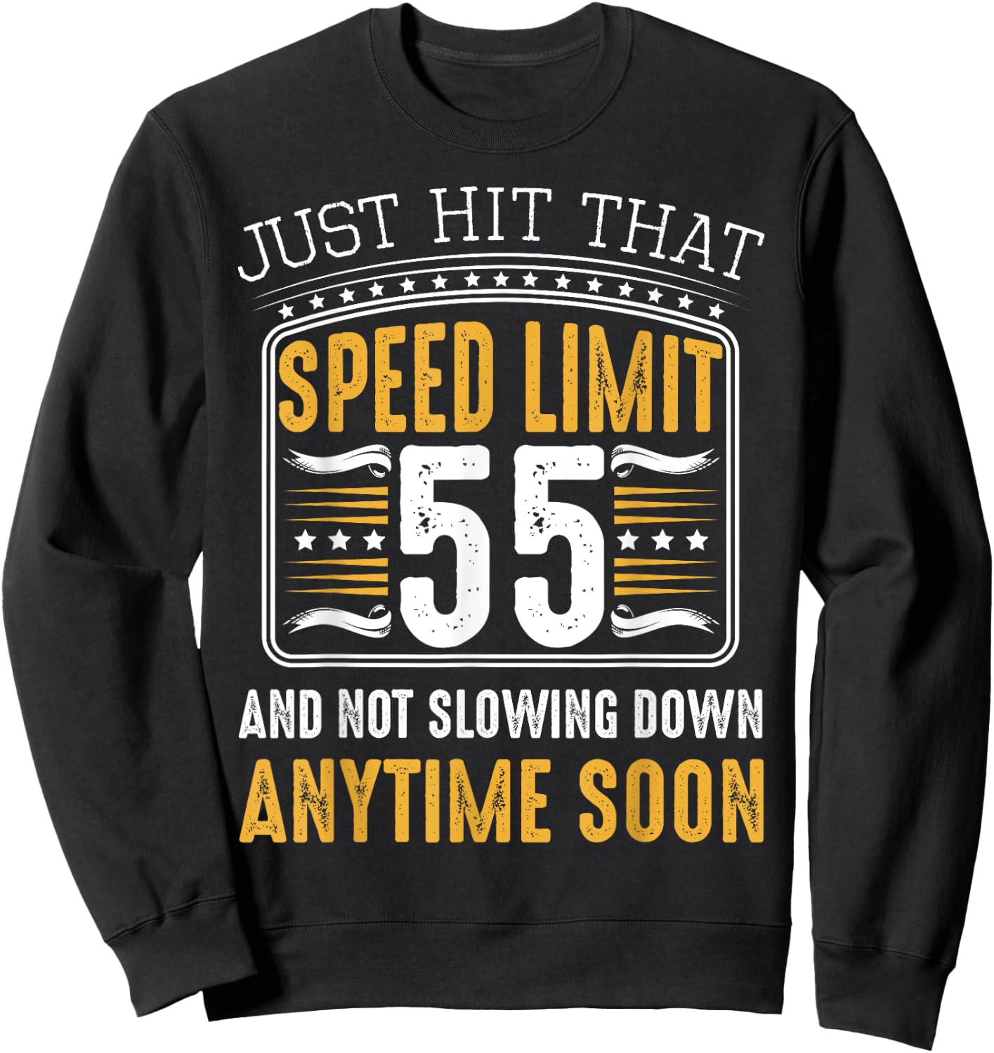 55th Birthday Speed Limit Funny Gift Ideas Car Lover Bday Sweatshirt - Sweatshirt | Black