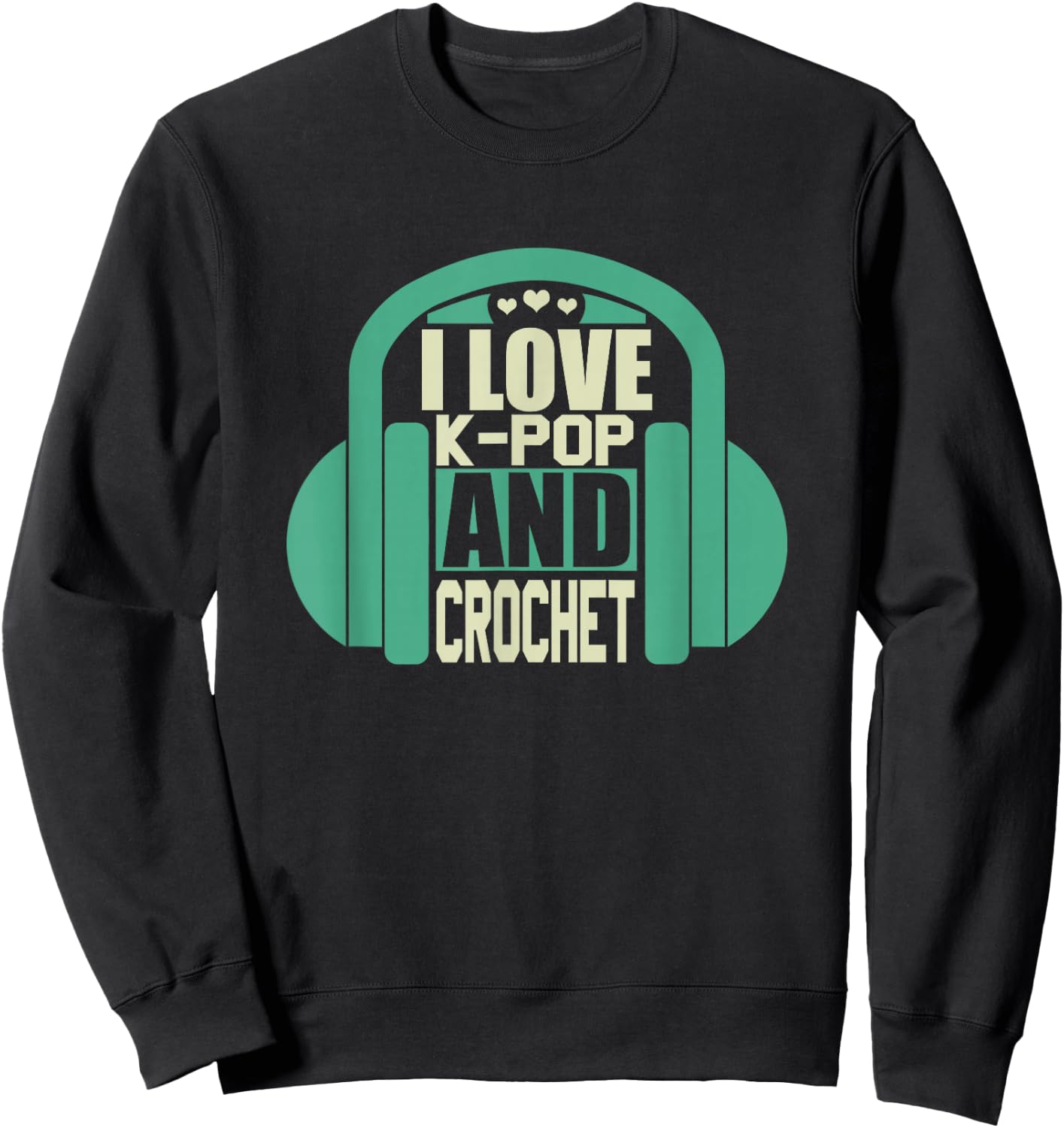 I Love K-Pop And Crochet Sweatshirt - Sweatshirt | Black