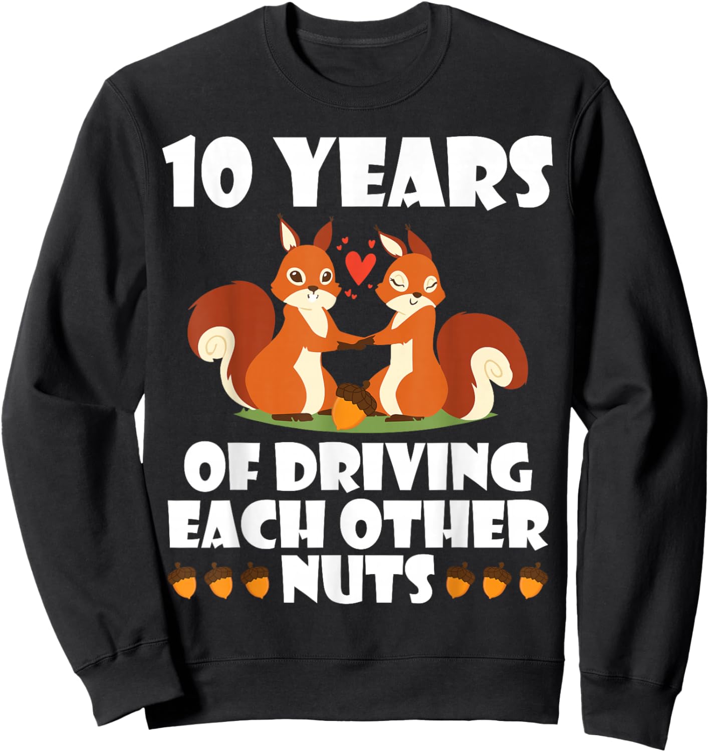 Fox Husband Wife Married 10 Years, Driving Each Other Crazy Sweatshirt - Sweatshirt | Black