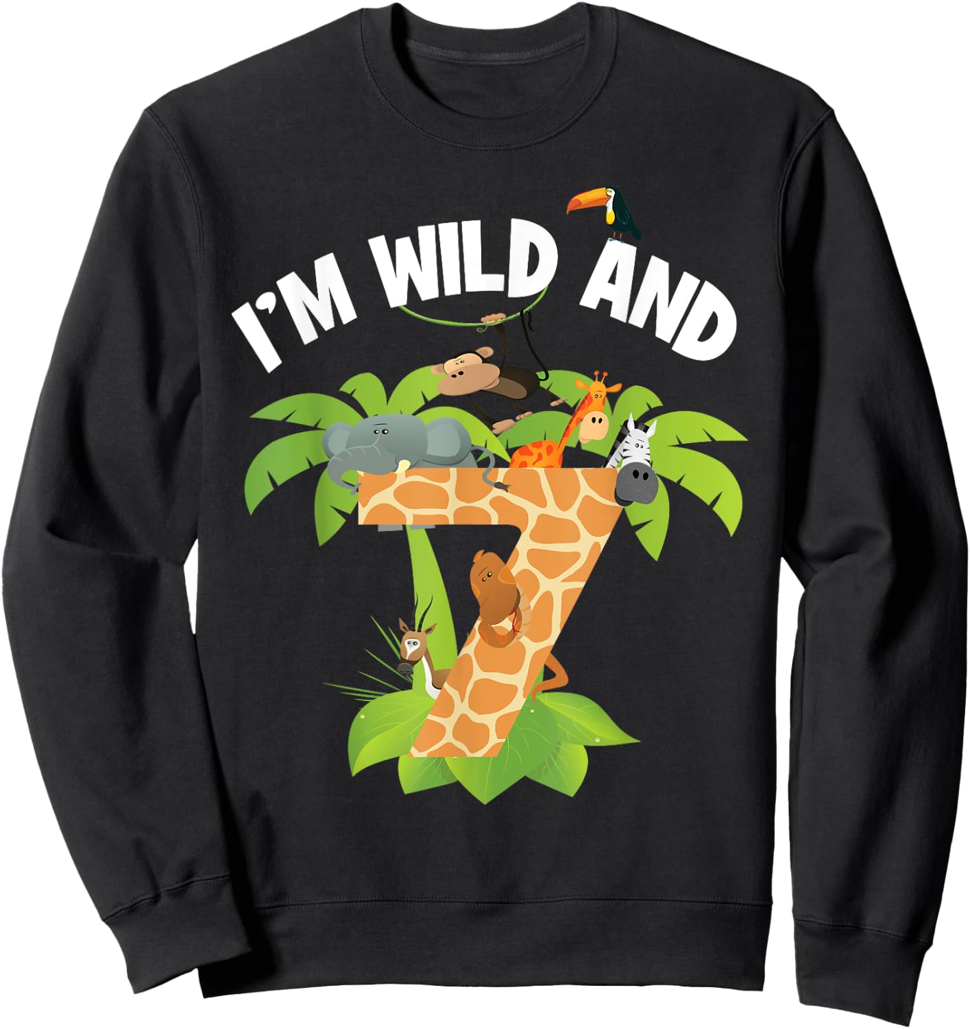 I'm Wild And 7 Years Old Zoo Theme 7th Birthday Animal Party Sweatshirt - Sweatshirt | Black
