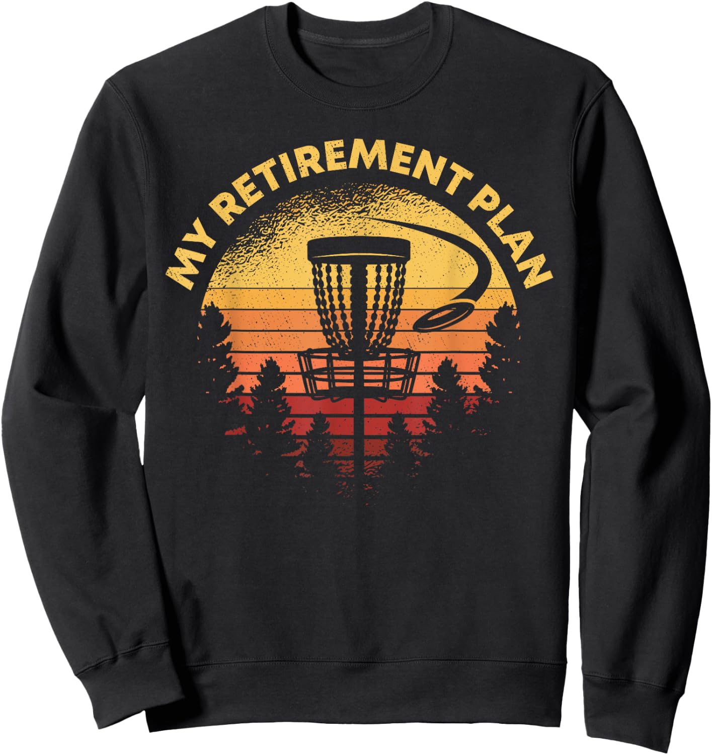 Disc Golf My Retirement Plan Retro Grandpa Gift Hole In One Sweatshirt - Sweatshirt | Black