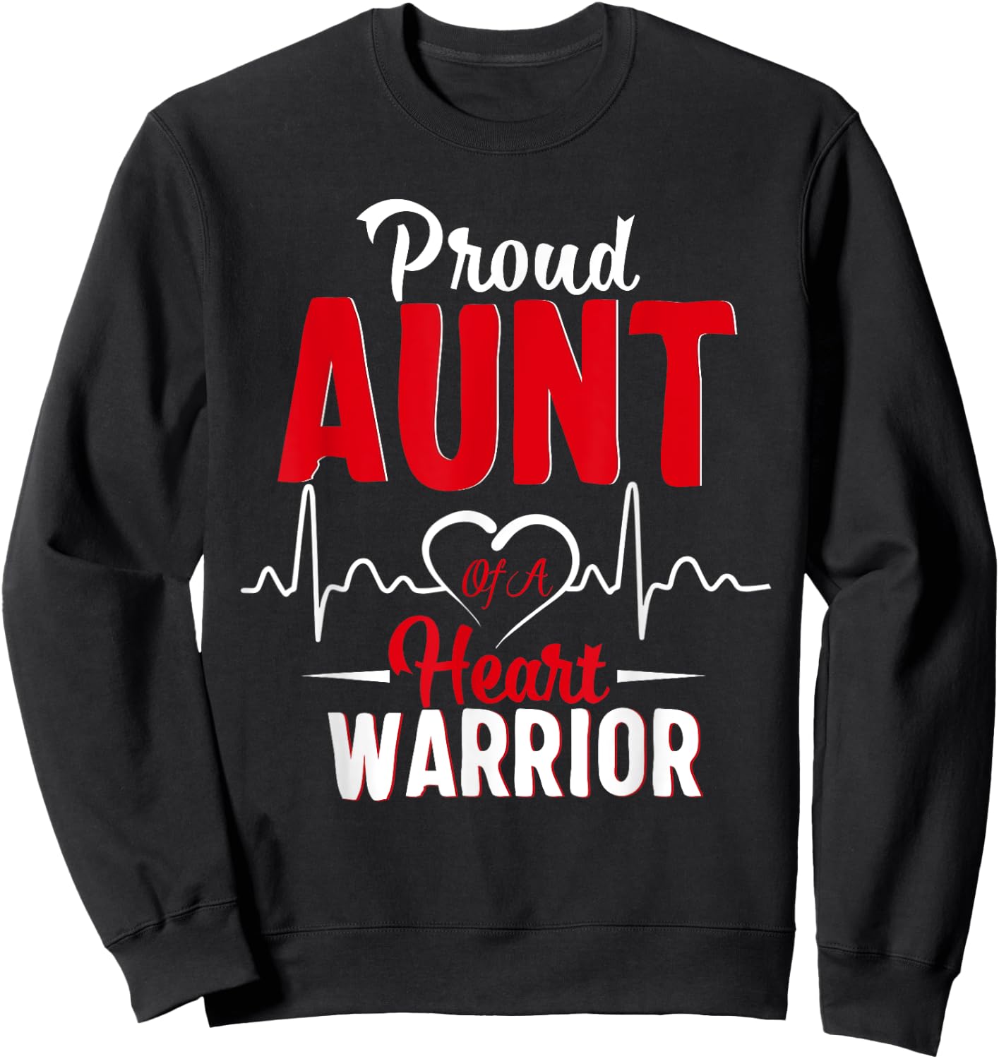 Proud Aunt of a Heart Warrior CHD Awareness shirt gift Sweatshirt - Sweatshirt | Black