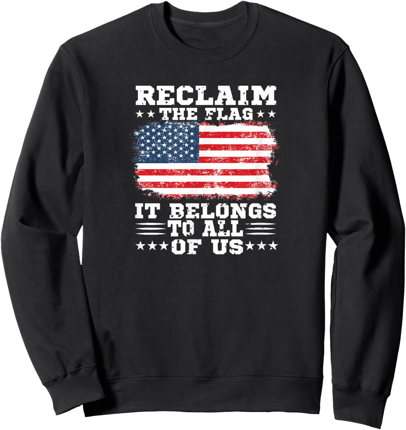 Reclaim The Flag- It Belongs To All Of Us Sweatshirt - Sweatshirt | Black