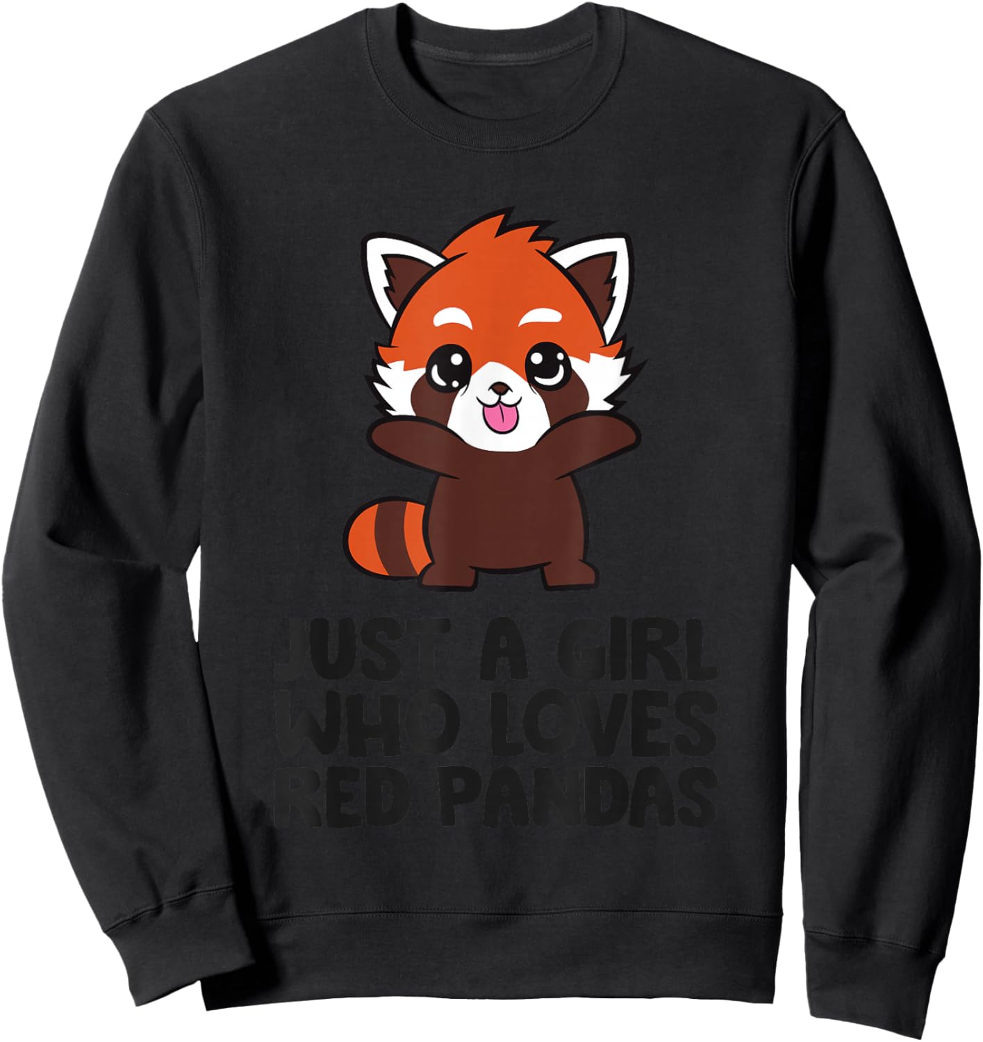 Just A Girl Who Loves Red Pandas Sweatshirt - Sweatshirt | Black