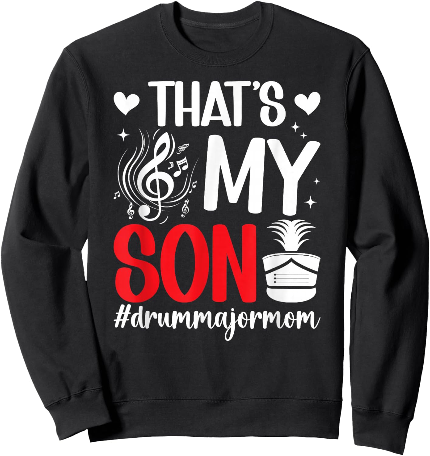 That's My Son Drum Major Mom Of A Drum Major Mother Sweatshirt - Sweatshirt | Black