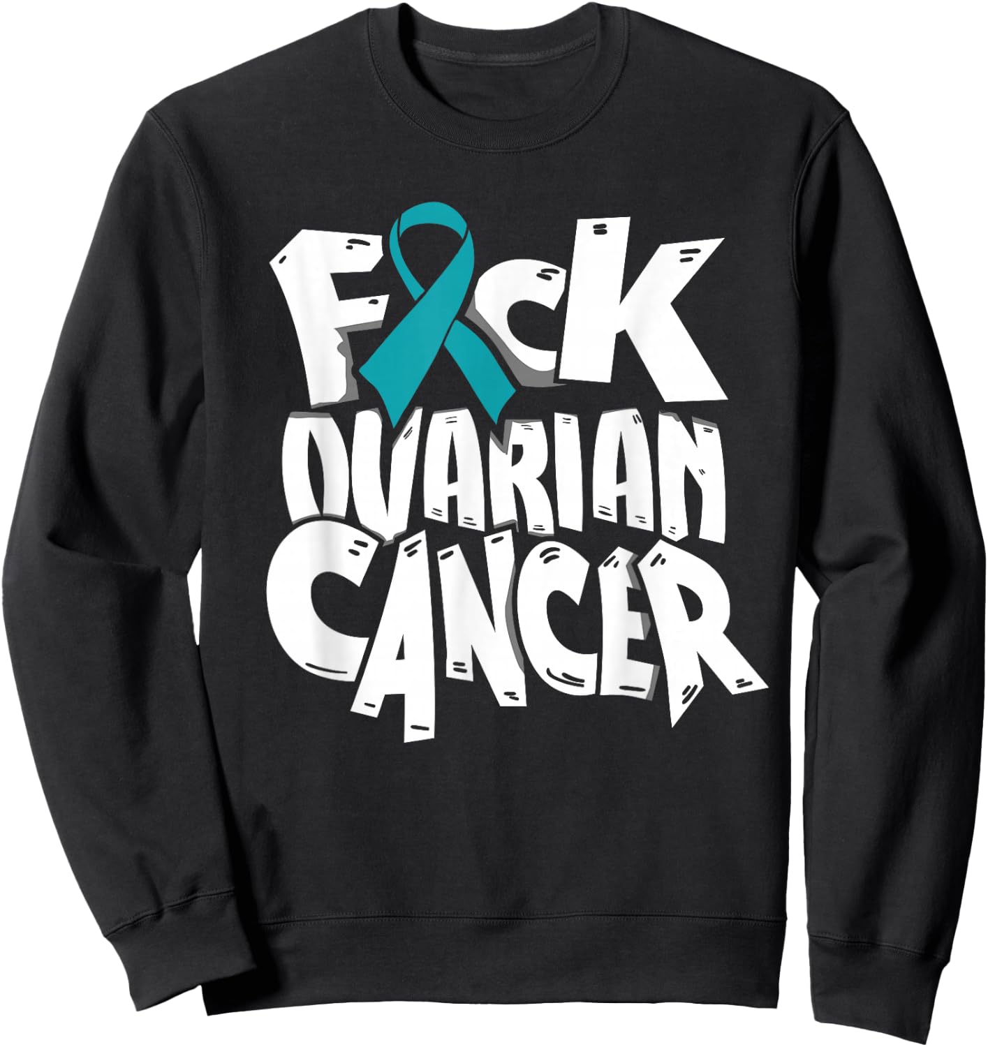 Funny Fuck-Ovarian Cancer Awareness Ribbon Gifts Sweatshirt - Sweatshirt | Black