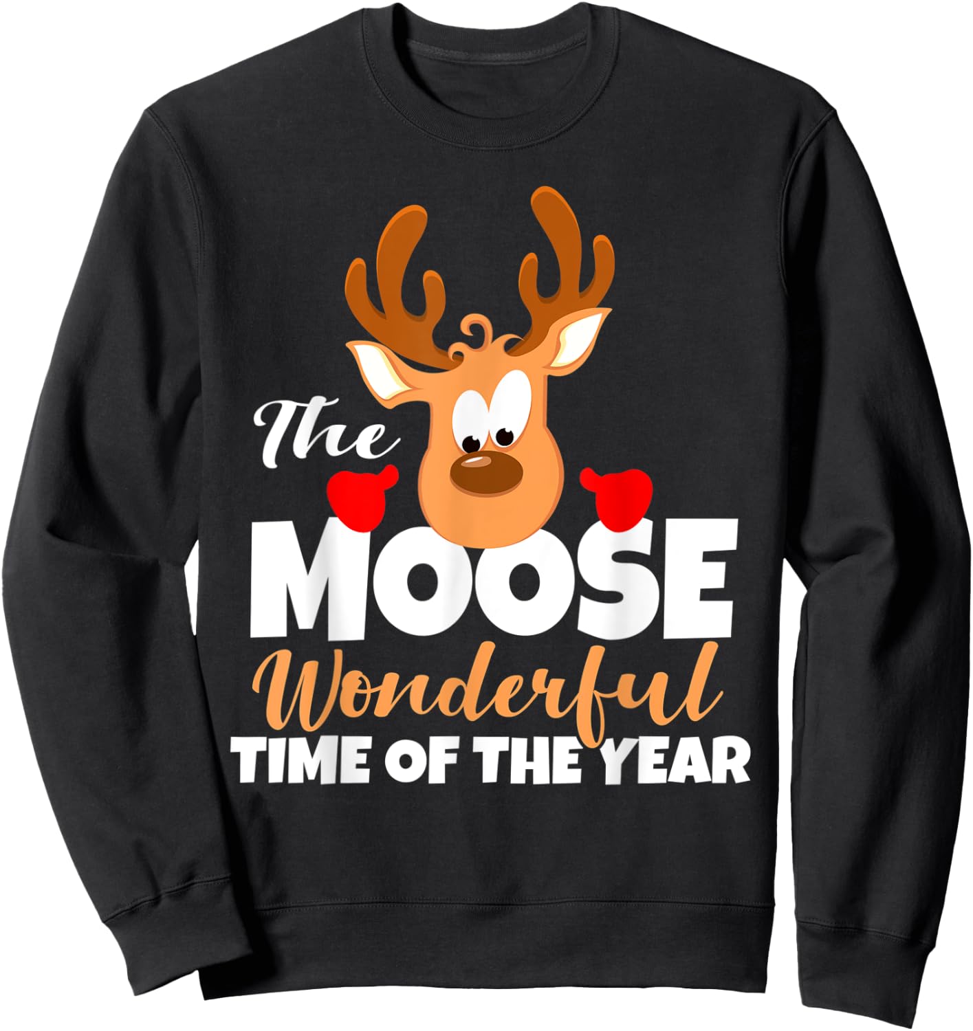 The Moose Wonderful Time Of The Year Funny Christmas Gift Sweatshirt - Sweatshirt | Black