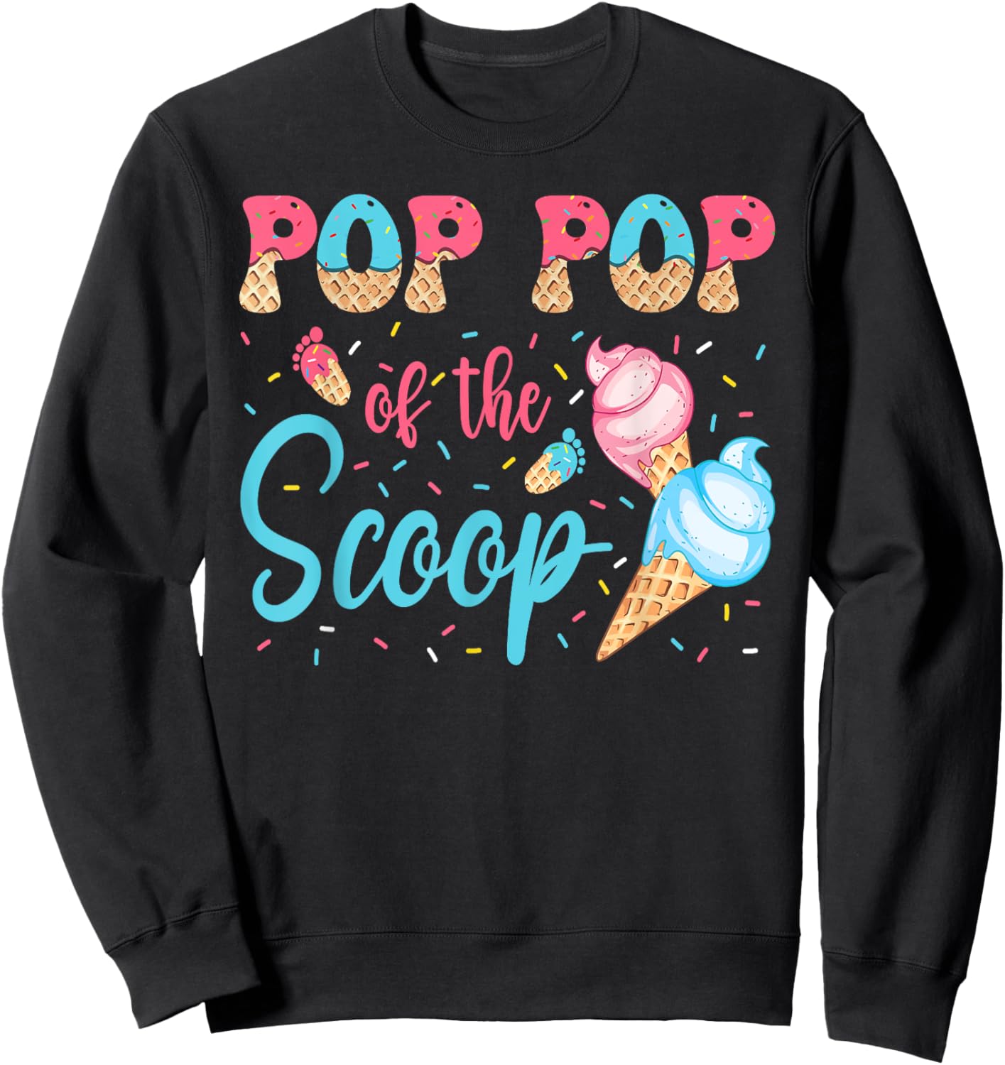 Pop Pop Of The Scoop Ice Cream Gender Reveal Baby Shower Sweatshirt - Sweatshirt | Black