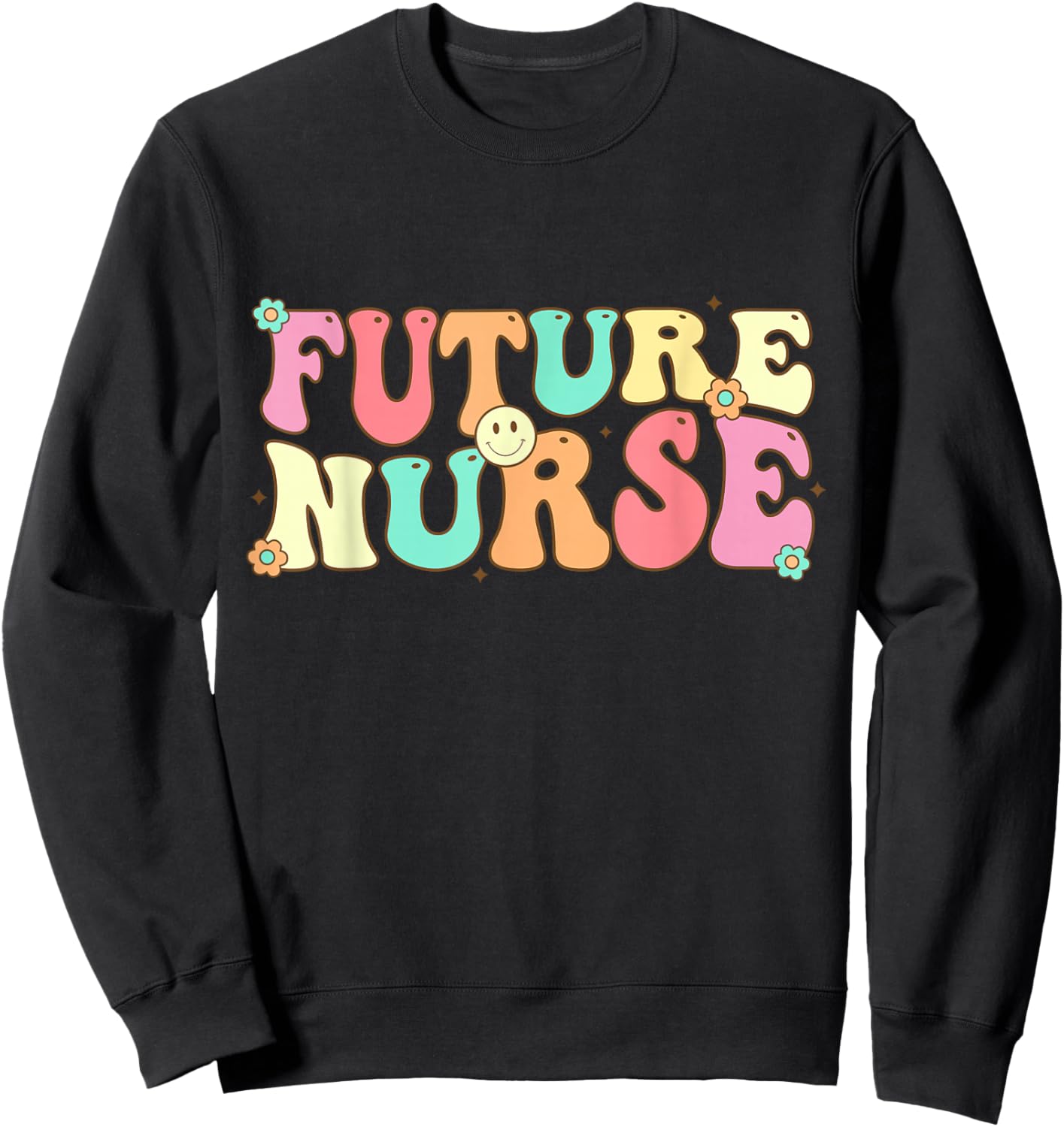 Future Nurse Shirt Women Groovy Nurse Appreciation Nursing Sweatshirt - Sweatshirt | Black