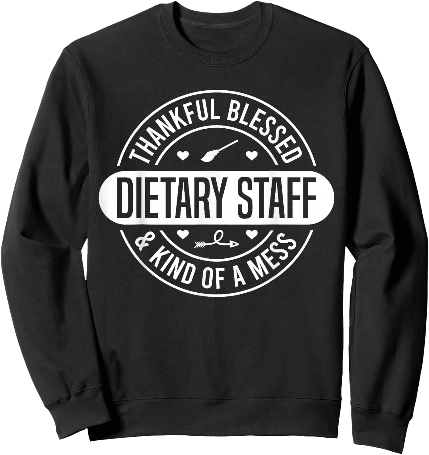Dietary Week Staff Food Service Appreciation Week Dietary Sweatshirt - Sweatshirt | Black