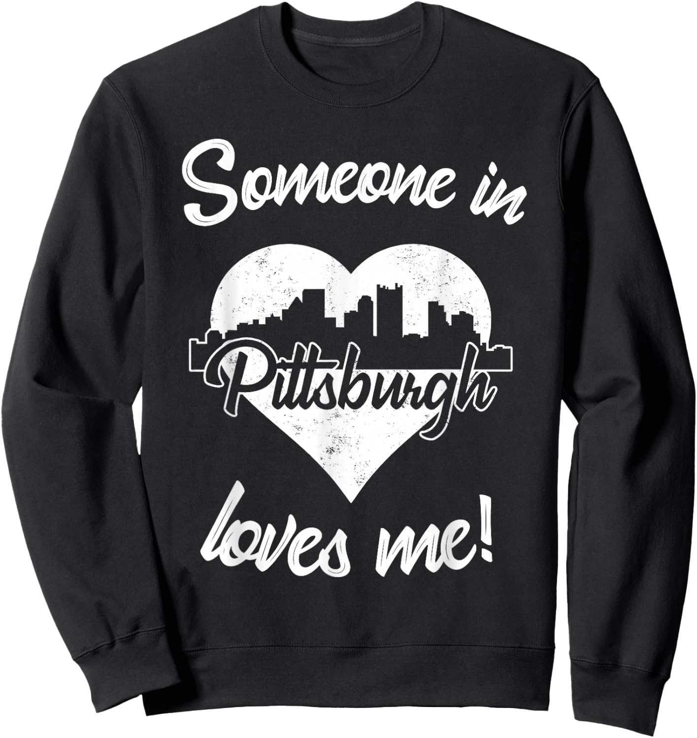 Someone In Pittsburgh Pennsylvania Loves Me Heart Skyline Sweatshirt - Sweatshirt | Black