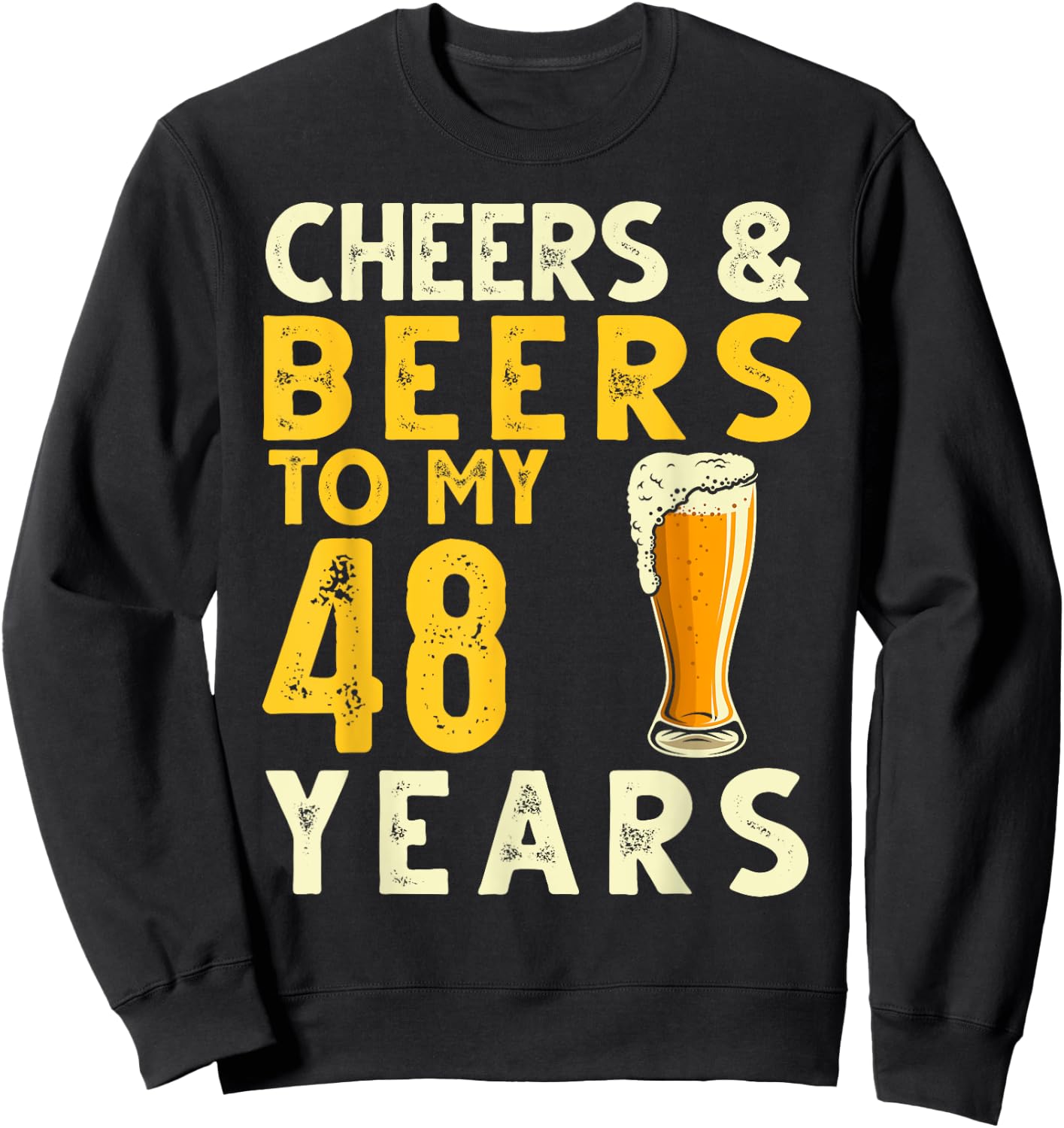 Cheers & Beers to 48 Years Old Beer Lover 48th Birthday Gift Sweatshirt - Sweatshirt | Black