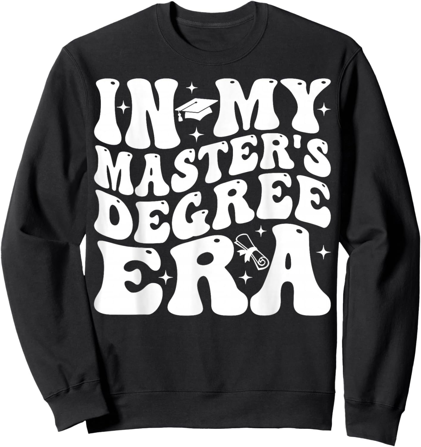 In My Master's Degree Era Graduation Master Degree Sweatshirt - Sweatshirt | Black