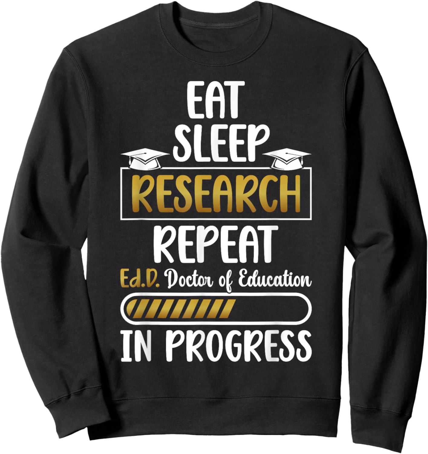 Ed.D Doctor Of Education In Progress Future EdD Student Sweatshirt - Sweatshirt | Black