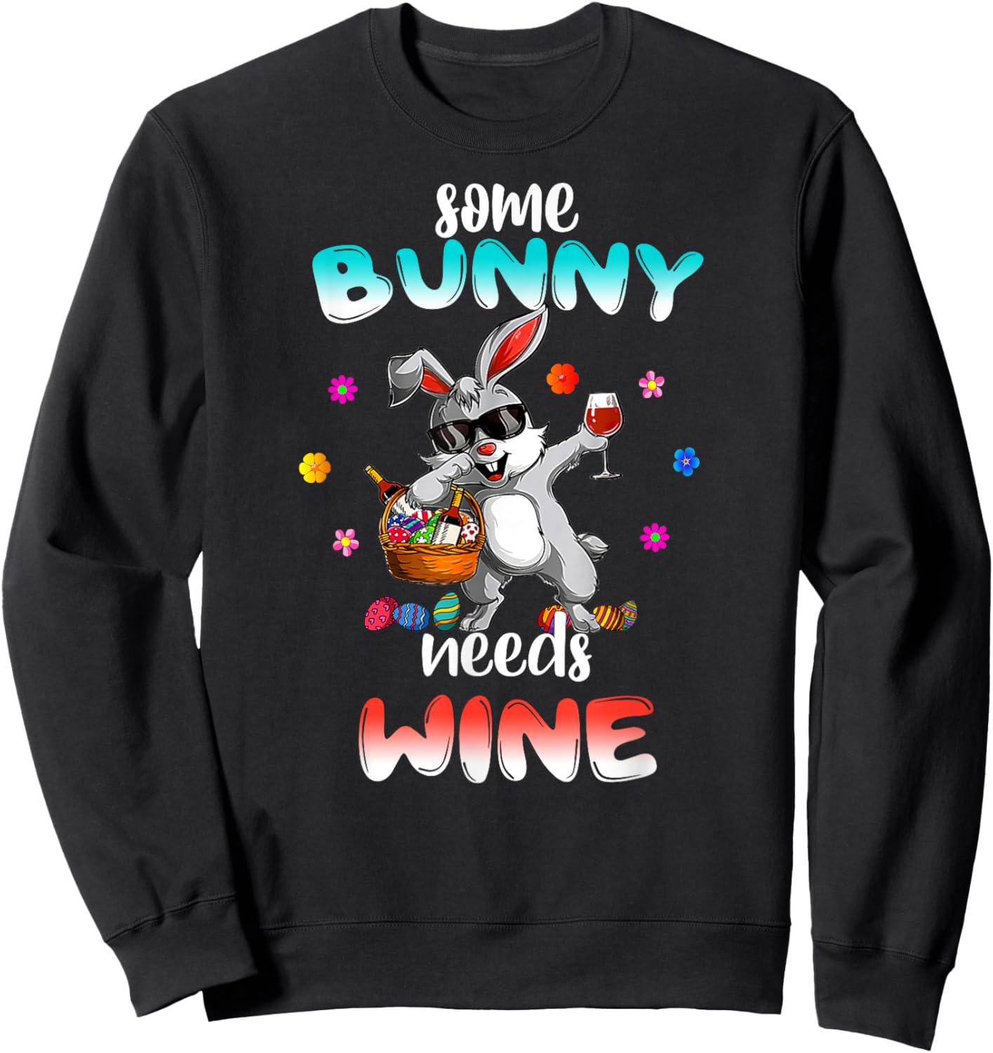 Some Bunny Needs Wine Funny Easter Sweatshirt - Sweatshirt | Black