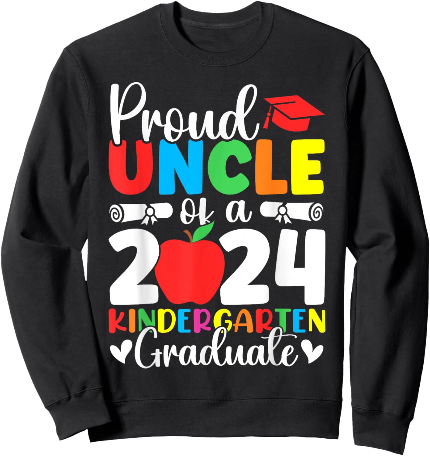 Proud Uncle Class of 2024 Kindergarten Graduate Graduation Sweatshirt - Sweatshirt | Black