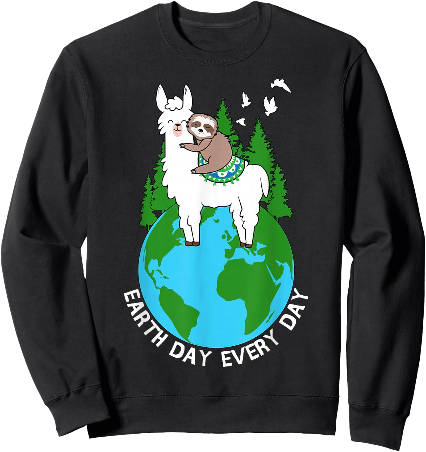 Earth Day Everyday Llama Sloth Cool Earth Day Lover Gift Sweatshirt - Sweatshirt | Black